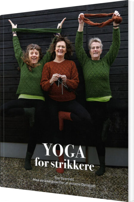 Yoga For Strikkere - Ilse Kjær Gaardahl - Bog