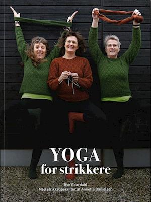 Yoga for strikkere-Ilse Kjær Gaardahl