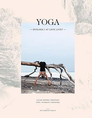 Yoga - øvelser i at leve livet-Louise Fjendbo Jørgensen