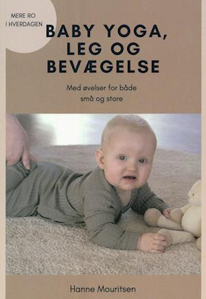 Baby yoga, leg og bevægelse-Hanne Mouritsen-Bog