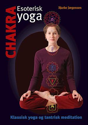 Chakra - esoterisk yoga - Bjarke Jørgensen - Bog