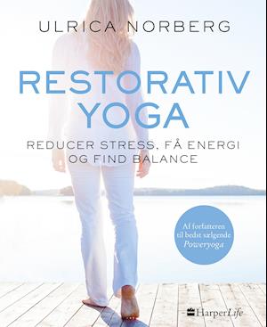 Restorativ yoga-Ulrica Norberg-Bog