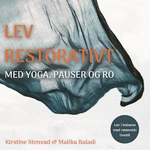 Lev restorativt med yoga, pauser og ro-Malika Baladi