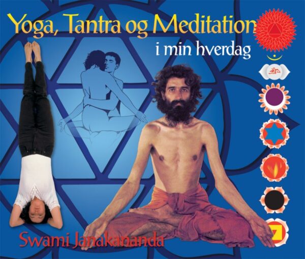 Yoga, Tantra Og Meditation I Min Hverdag - Swami Janakananda Saraswati - Bog